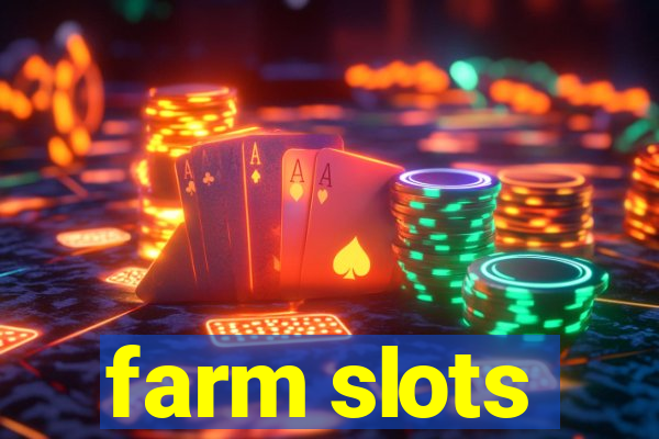 farm slots